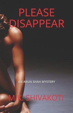 Please Disappear: An unputdownable thriller with a dark twist. - Shivakoti, M. K.