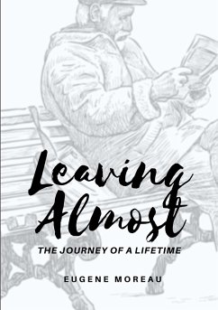 Leaving Almost - The Journey of a Lifetime - Moreau, Eugene