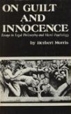 On Guilt and Innocence: Essays in Legal Philosophy and Moral Psychology