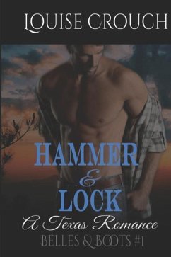 Hammer and Lock: A Texas Romance - Crouch, Louise