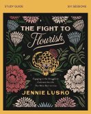 The Fight to Flourish Bible Study Guide