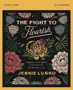 The Fight to Flourish Bible Study Guide - Lusko, Jennie