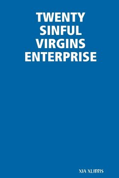 TWENTY SINFUL VIRGINS ENTERPRISE - Xlibris, Xia