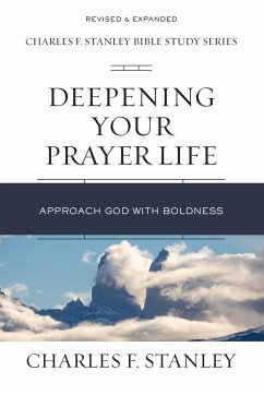 Deepening Your Prayer Life - Stanley, Charles F.