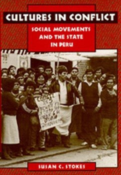 Cultures in Conflict: Social Movements and the State in Peru - Stokes, Susan C.