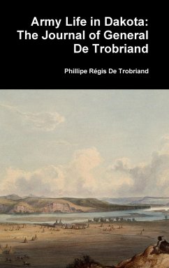 Army Life in Dakota - de Trobriand, Phillipe Régis