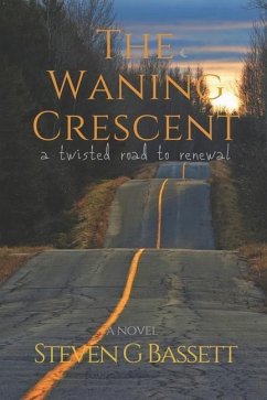 The Waning Crescent: a twisted road to renewal - Bassett, Steven G.