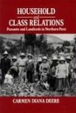 Household and Class Relations: The Peasant Economy of the Northern Peruvian Highlands, 1900-1980