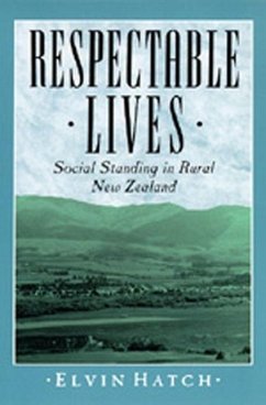 Respectable Lives: Social Standing in Rural New Zealand - Hatch, Elvin