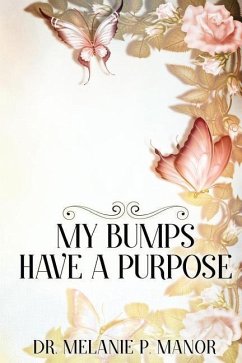 My Bumps Have A Purpose: He Was With Me All The Time! - Manor, Melanie