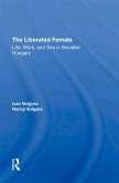 The Liberated Female (eBook, PDF) The Liberated Female (eBook, PDF)