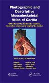 Photographic and Descriptive Musculoskeletal Atlas of Gorilla (eBook, PDF) Photographic and Descriptive Musculoskeletal Atlas of Gorilla (eBook, PDF)