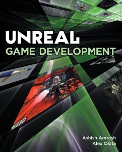 Unreal Game Development (eBook, PDF) - Amresh, Ashish; Okita, Alex