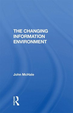 The Changing Information Environment (eBook, PDF) - Mchale, John