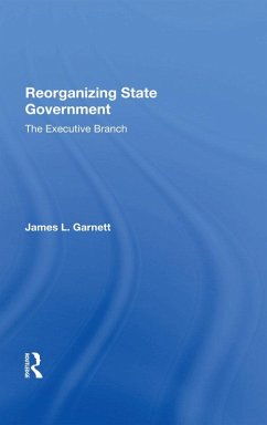 Reorganizing State Government (eBook, ePUB) - L Garnett, James