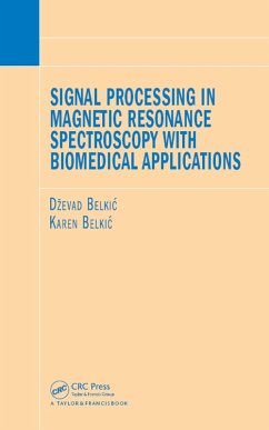 Signal Processing in Magnetic Resonance Spectroscopy with Biomedical Applications (eBook, ePUB) - Belkic, Dzevad; Belkic, Karen