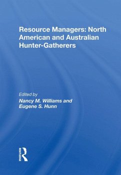 Resource Managers: North American And Australian Huntergatherers (eBook, PDF) - Williams, Nancy M.; Hunn, Eugene S.