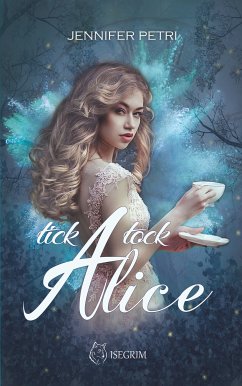 Tick Tock Alice (eBook, ePUB) - Petri, Jennifer