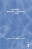 Publishing in Yugoslavia's Successor States (eBook, ePUB)
