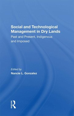 Social and Technological Management in Dry Lands (eBook, ePUB) - Gonzalez, Nancie L.