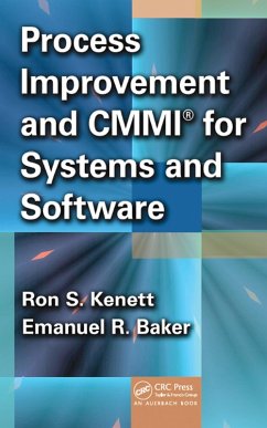 Process Improvement and CMMI for Systems and Software (eBook, ePUB) - Kenett, Ron S.; Baker, Emanuel