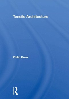 Tensile Architecture (eBook, ePUB) - Drew, Philip Tensile Architecture (eBook, ePUB) - Drew, Philip