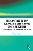 The Construction of European Identity among Ethnic Minorities (eBook, PDF)
