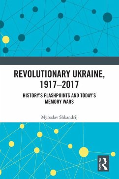 Revolutionary Ukraine, 1917-2017 (eBook, PDF) - Shkandrij, Myroslav