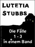 Lutetia Stubbs - Die Fälle 1 - 3 in einem Band (eBook, ePUB)