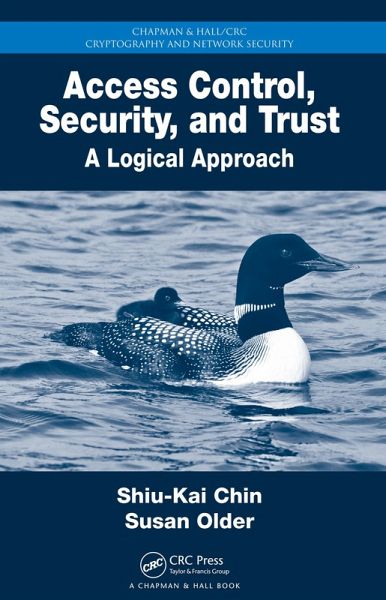 Access Control, Security, and Trust (eBook, PDF) von Shiu-Kai Chin; Susan  Beth Older - Portofrei bei bücher.de