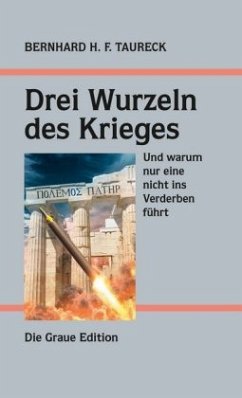 Drei Wurzeln des Krieges - Taureck, Bernhard