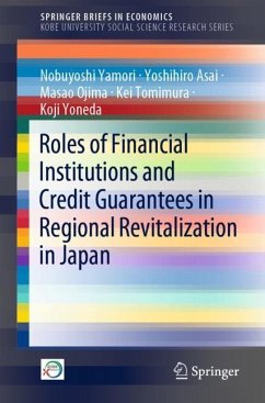 Roles of Financial Institutions and Credit Guarantees in Regional Revitalization in Japan - Yamori, Nobuyoshi;Asai, Yoshihiro;Ojima, Masao