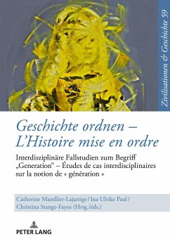 Geschichte ordnen ¿ L¿Histoire mise en ordre