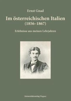 Im österreichischen Italien (1856-1867) - Gnad, Ernst