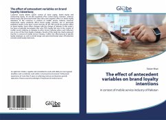 The effect of antecedent variables on brand loyalty intentions - Khan, Faizan