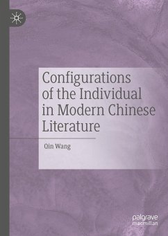 Configurations of the Individual in Modern Chinese Literature - Wang, Qin