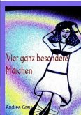 Vier besondere Märchen - brandneu erfunden