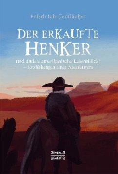 Der erkaufte Henker - Gerstäcker, Friedrich