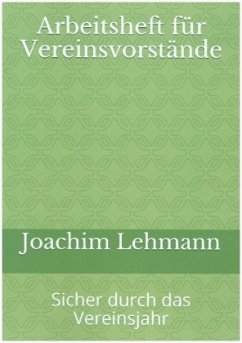 Arbeitsheft für Vereinsvorstände - Lehmann, Joachim
