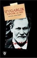 Uygarlik Toplum ve Din - Freud, Sigmund