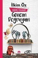 Gencim Dogruyum - Genc Olmak - Öz, Ilkim