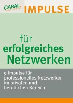 Impulse für erfolgreiches Netzwerken - Braun, Bernd;Goffart, Carina;Landgraf, Daniela