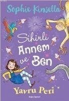 Sihirli Annem ve Ben 2 - Yavru Peri - Kinsella, Sophie