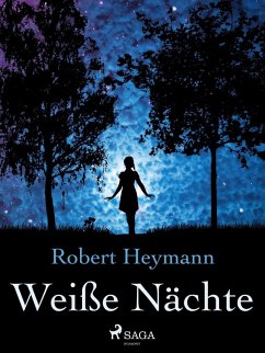 Weiße Nächte (eBook, ePUB) - Heymann, Robert