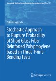 Stochastic Approach to Rupture Probability of Short Glass Fiber Reinforced Polypropylene based on Three-Point-Bending Tests (eBook, PDF)