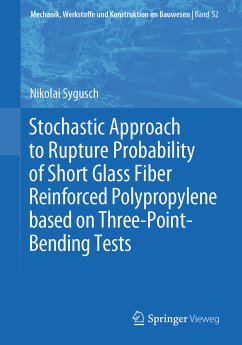 Stochastic Approach to Rupture Probability of Short Glass Fiber Reinforced Polypropylene based on Three-Point-Bending Tests (eBook, PDF) - Sygusch, Nikolai