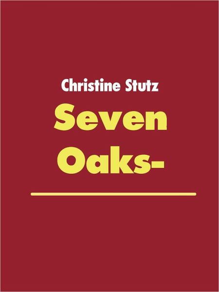 Seven Oaks- (eBook, ePUB) Seven Oaks- (eBook, ePUB)