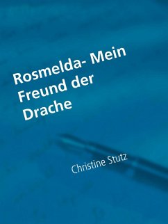 Rosmelda- Mein Freund der Drache (eBook, ePUB)