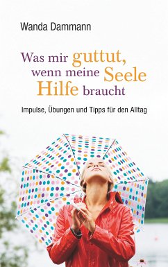 Was mir guttut, wenn meine Seele Hilfe braucht (eBook, ePUB)