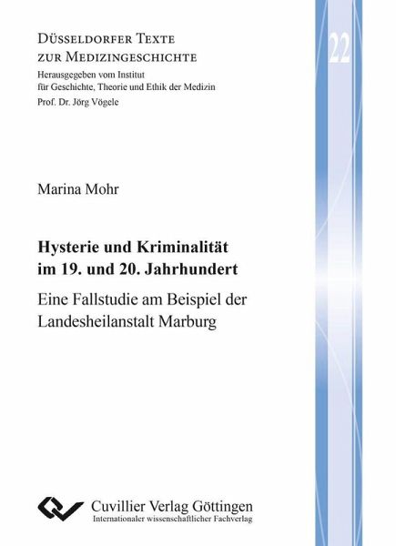 Hysterie und Kriminalität im 19. und 20. Jahrhundert (eBook, PDF) Hysterie und Kriminalität im 19. und 20. Jahrhundert (eBook, PDF)